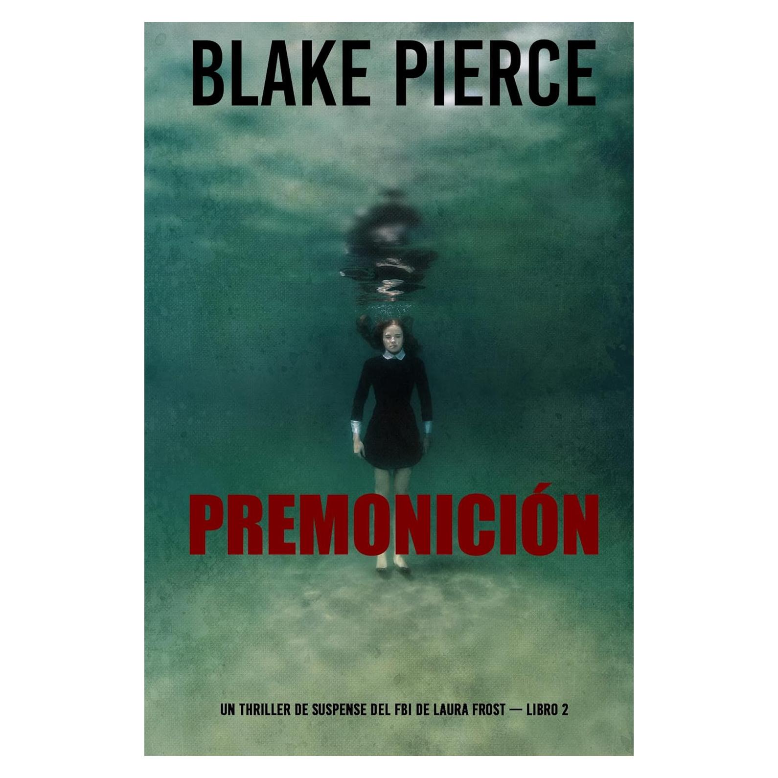 Premonición (Un thriller de suspense del FBI de Laura Frost — Libro 2) (Spanish Edition)