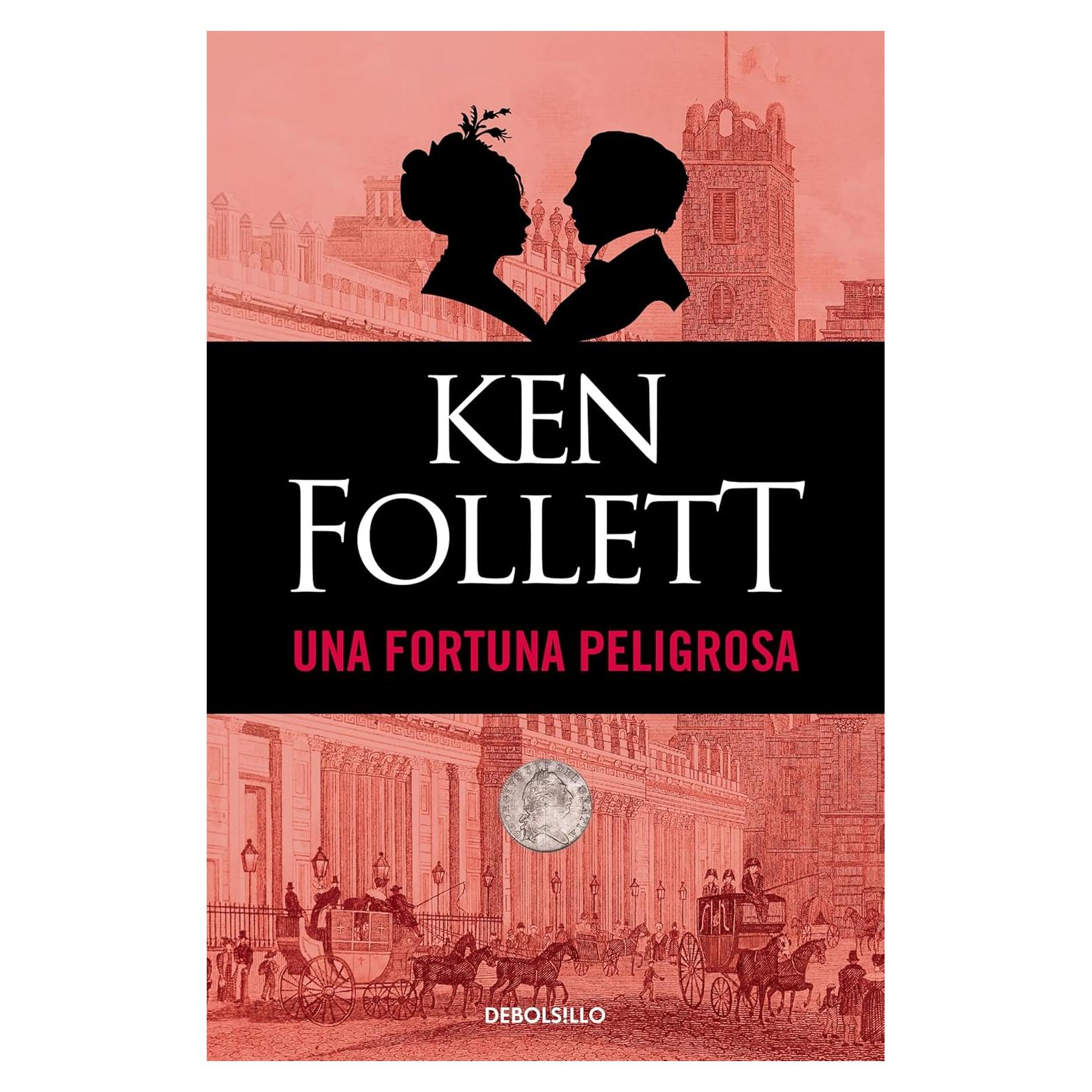 Una fortuna peligrosa - Ken Follett - Edición en español