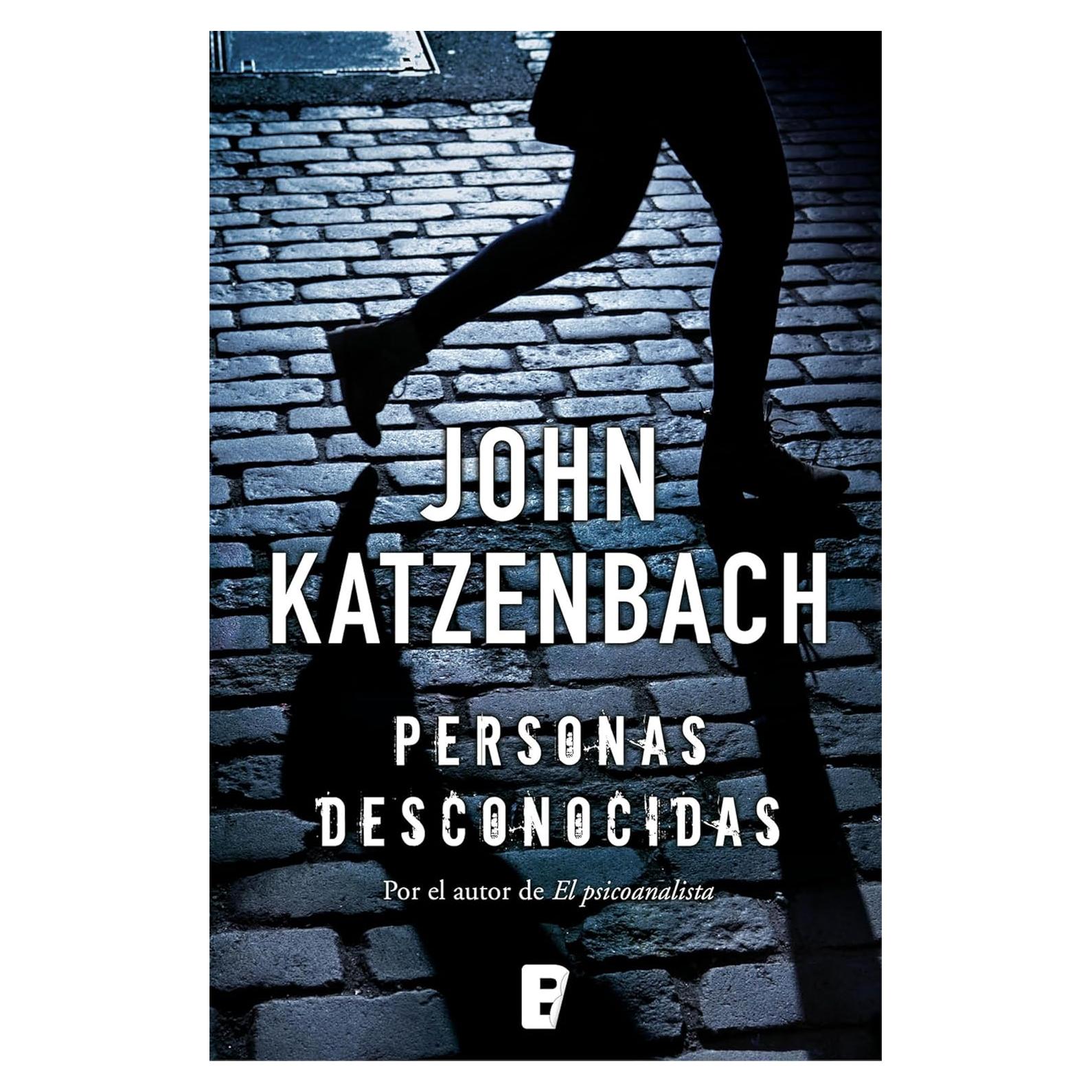 Personas Desconocidas - Katzenbach - Thriller Español 502 Páginas