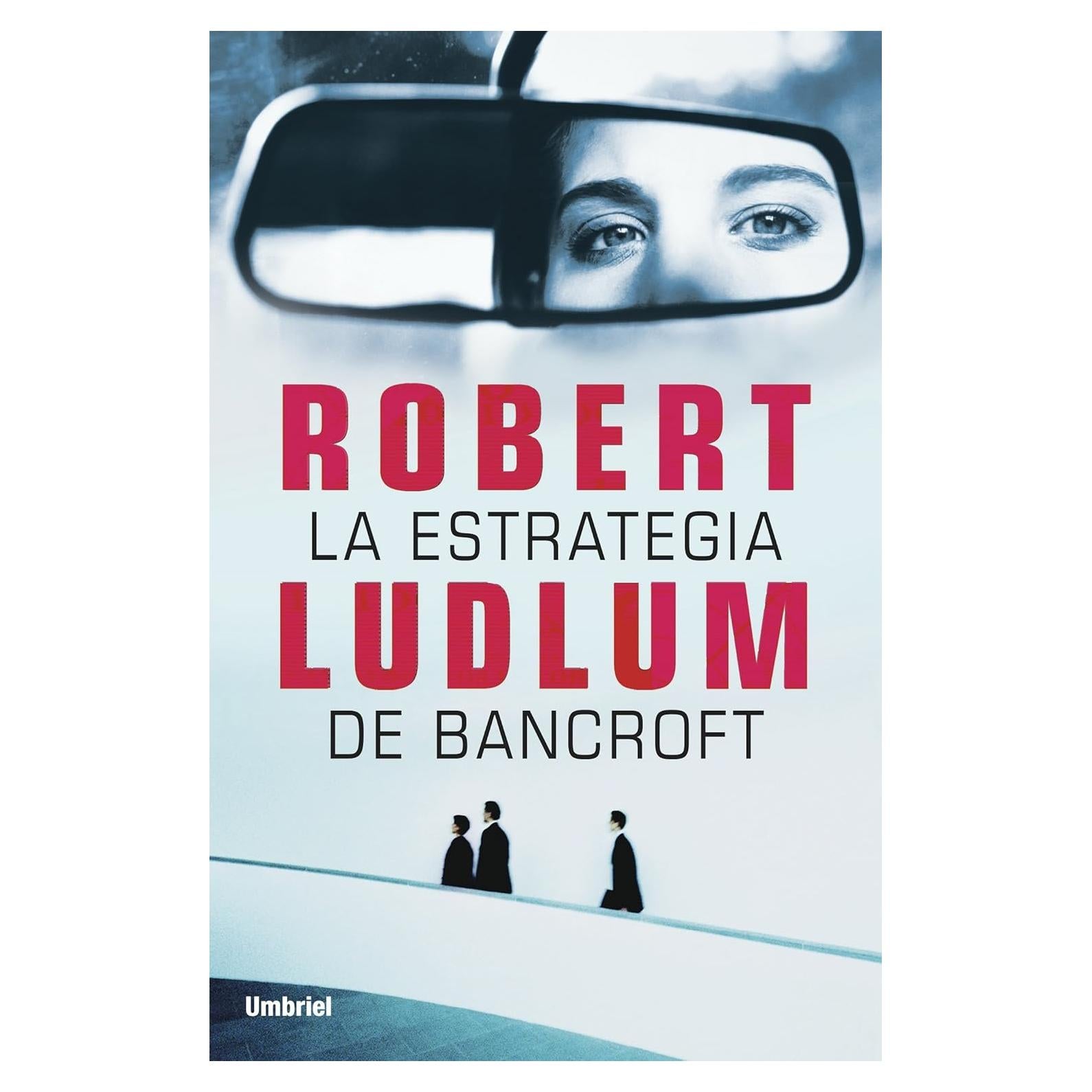 La Estrategia de Bancroft - Robert Ludlum - Thriller Español
