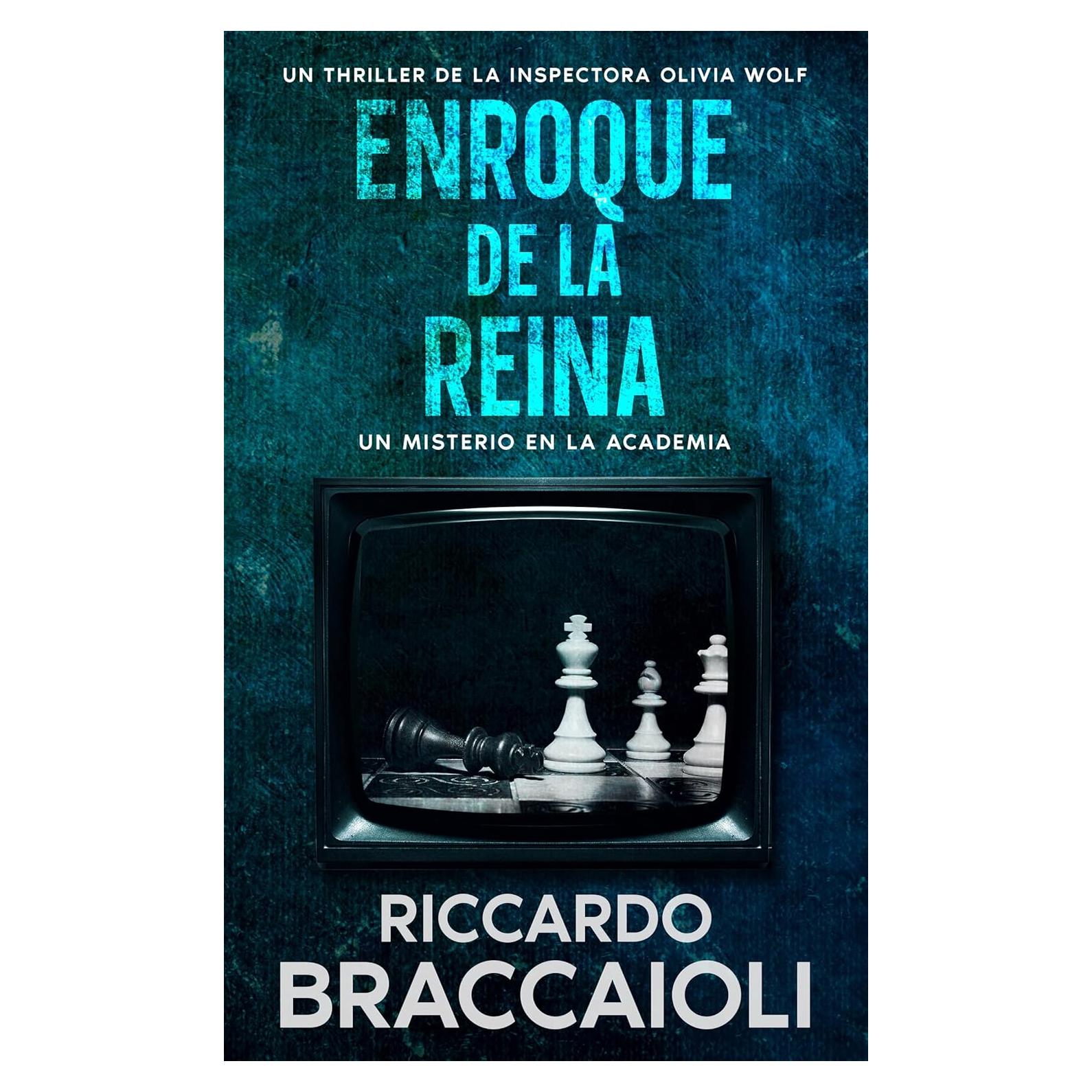 Enroque de la Reina: Un Misterio en la Academia: Un thriller de la Inspectora Olivia Wolf (Inspectora Olivia Wolf. Thriller policíaco de misterio y suspense en Akeron City. nº 3) (Spanish Edition)