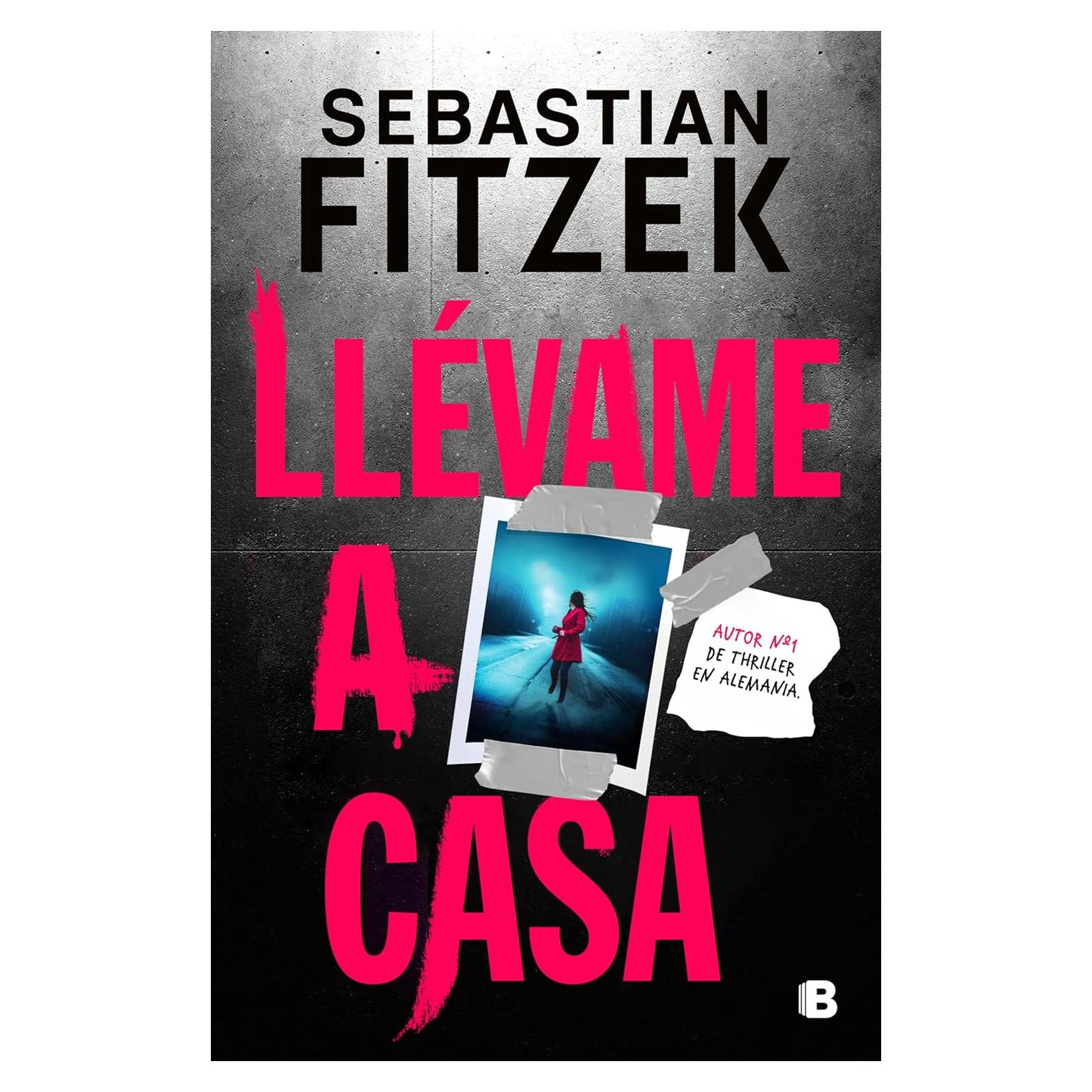 Llévame a casa - Sebastian Fitzek - Thriller psicológico