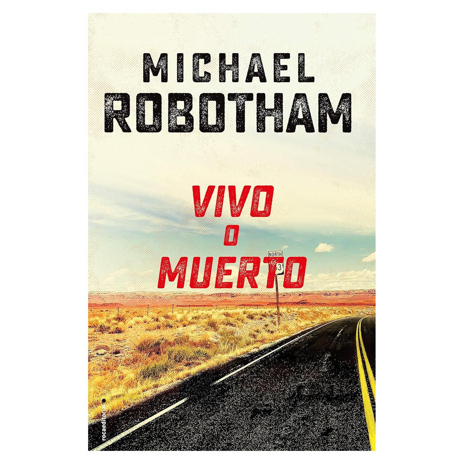 Vivo o Muerto - Michael Robotham - Thriller en Español