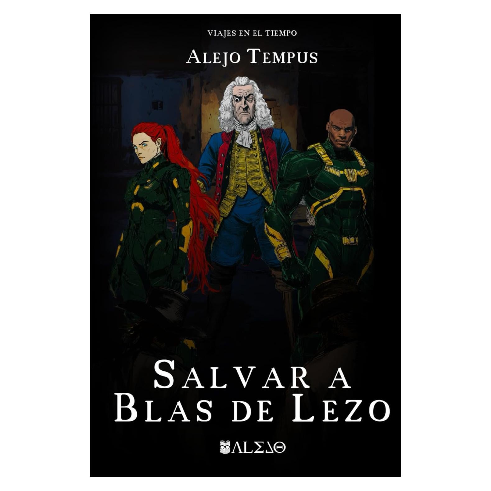 Salvar a Blas de Lezo: Novela Histórica Ilustrada de Viajes en el Tiempo (Spanish Edition)