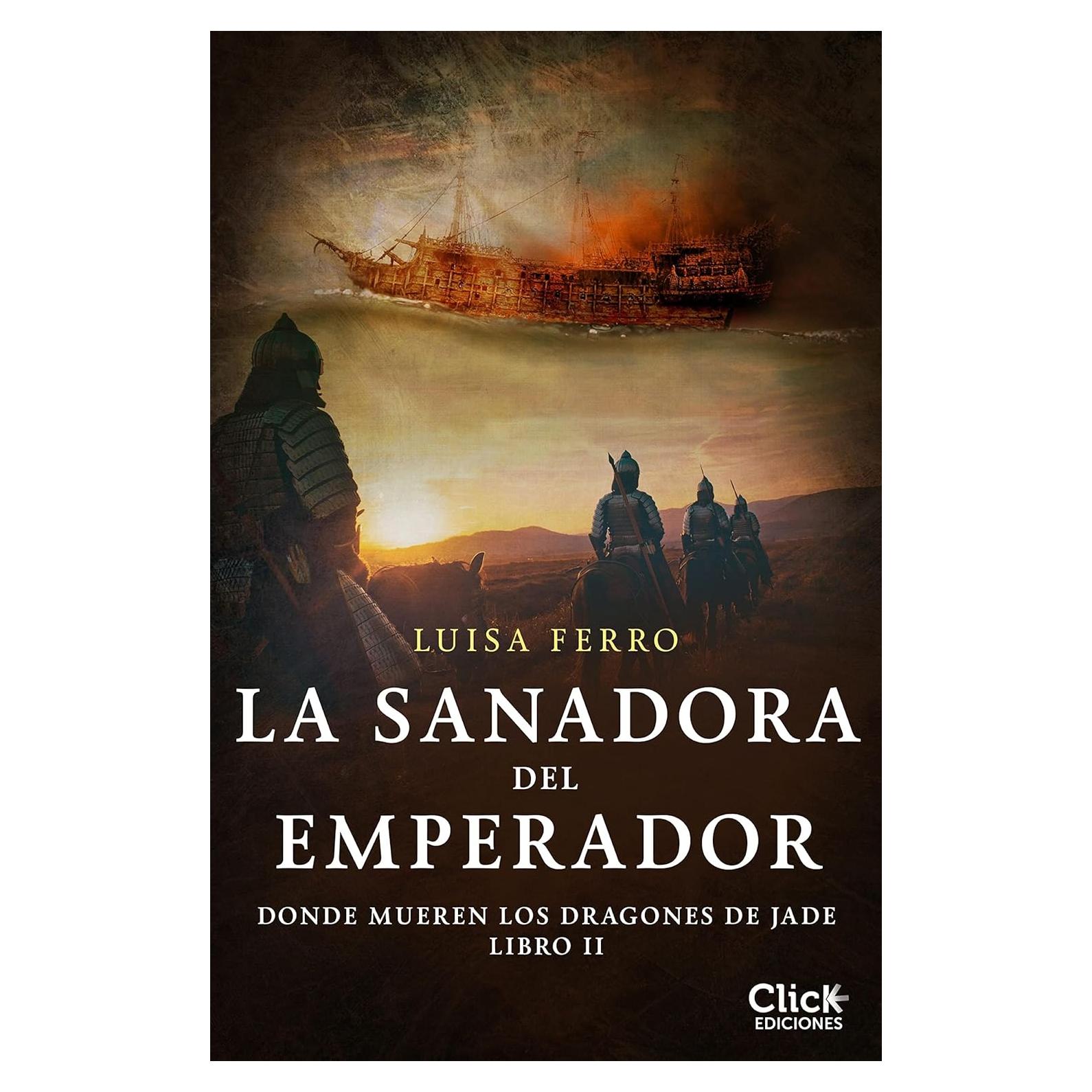 La sanadora del emperador: Donde mueren los dragones. Libro II (Novela Histórica) (Spanish Edition)