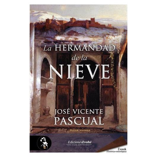 La Hermandad de la Nieve - Álvaro de Bayos - Novela Histórica