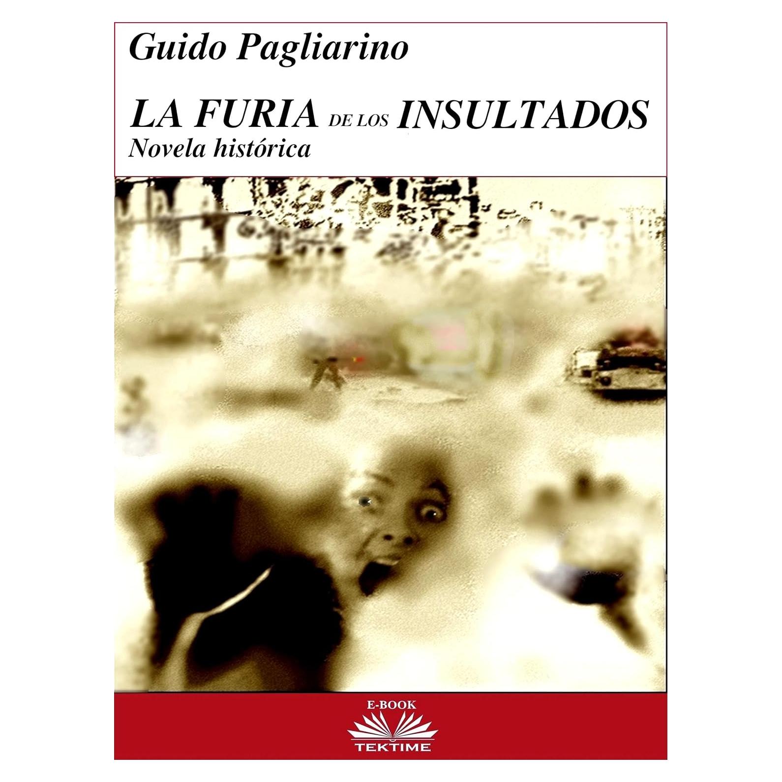 La Furia de los Insultados - Novela Histórica en Español