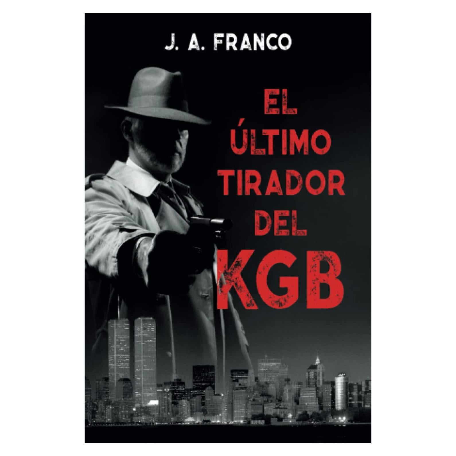 El último tirador del KGB: Novela de espionaje en la guerra fría (Spanish Edition)