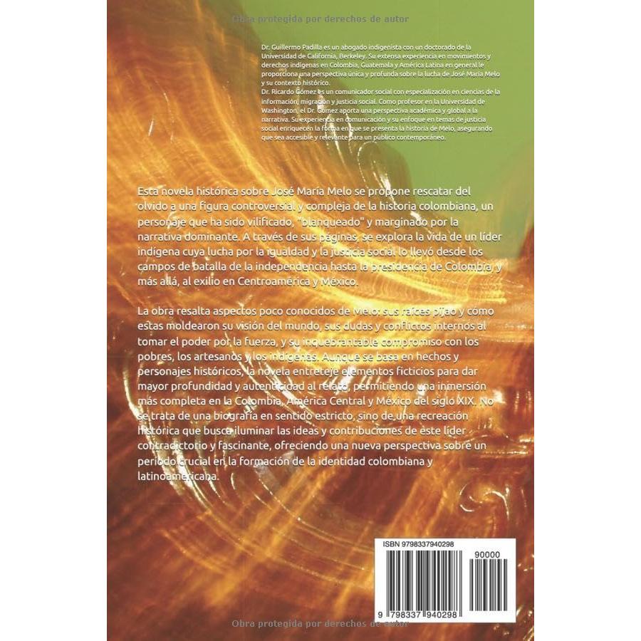 José María Melo: El Guerrero sin Fronteras: Novela Histórica (Ficción Histórica - Independencia) (Spanish Edition)