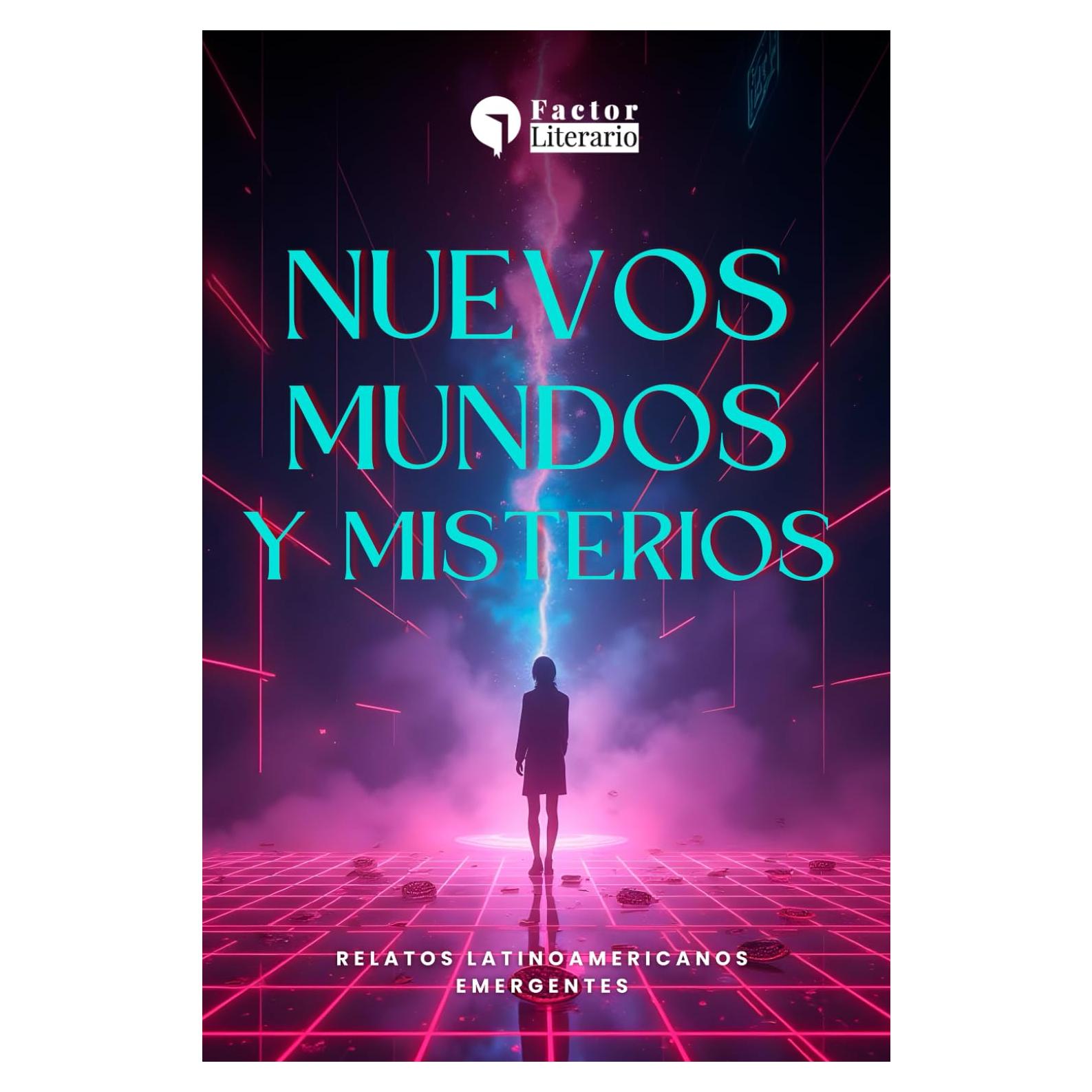 Nuevos mundos y misterios: Relatos latinoamericanos emergentes (Spanish Edition)