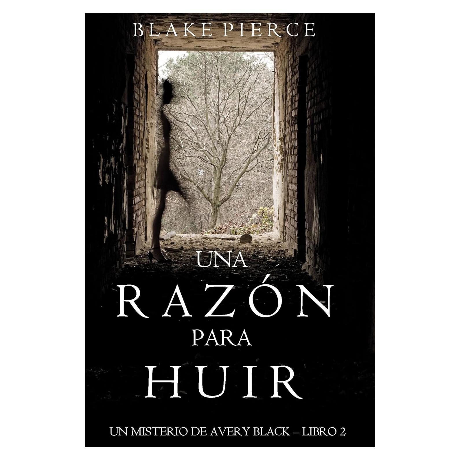 Una Razón para Huir - Blake Pierce - Thriller Psicológico