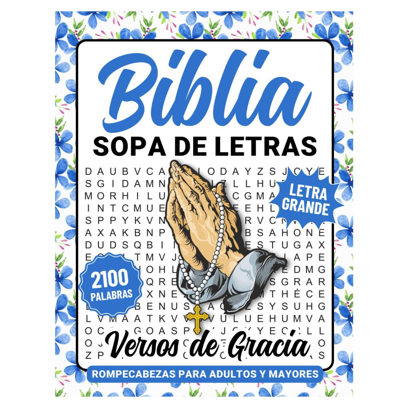 Sopa De Letras Bíblica Para Adultos Versículos De Gracia En Letra Grande: Libro de juegos de palabras para mayores con soluciones para mantener la mente activa (Spanish Edition)
