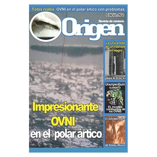 Impresionante OVNI en el polar artico: Origen 2 - La revista del misterio (Origen - Revista de Misterio) (Spanish Edition)
