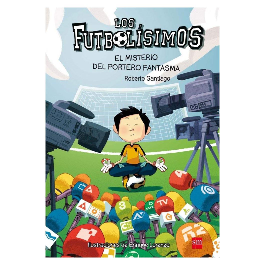 Los Futbolísimos 3: El misterio del portero fantasma (Spanish Edition)