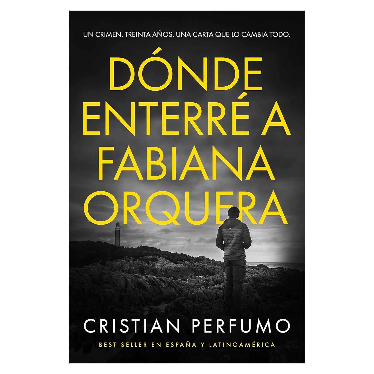 Dónde enterré a Fabiana Orquera: Novela de misterio en la Patagonia (Nahuel Donaire, crímenes en la Patagonia) (Spanish Edition)