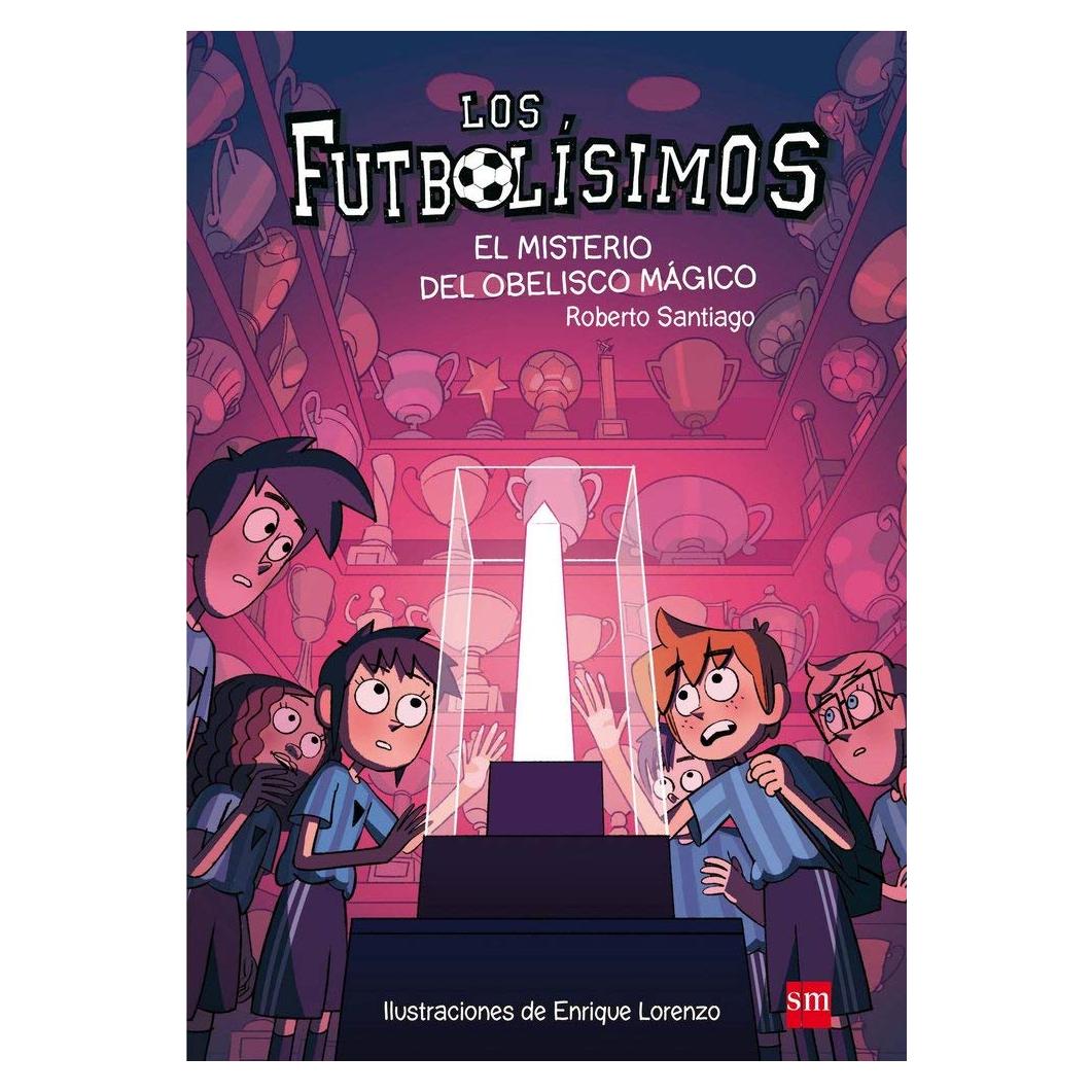 Los Futbolísimos 12: El misterio del obelisco mágico (Spanish Edition)