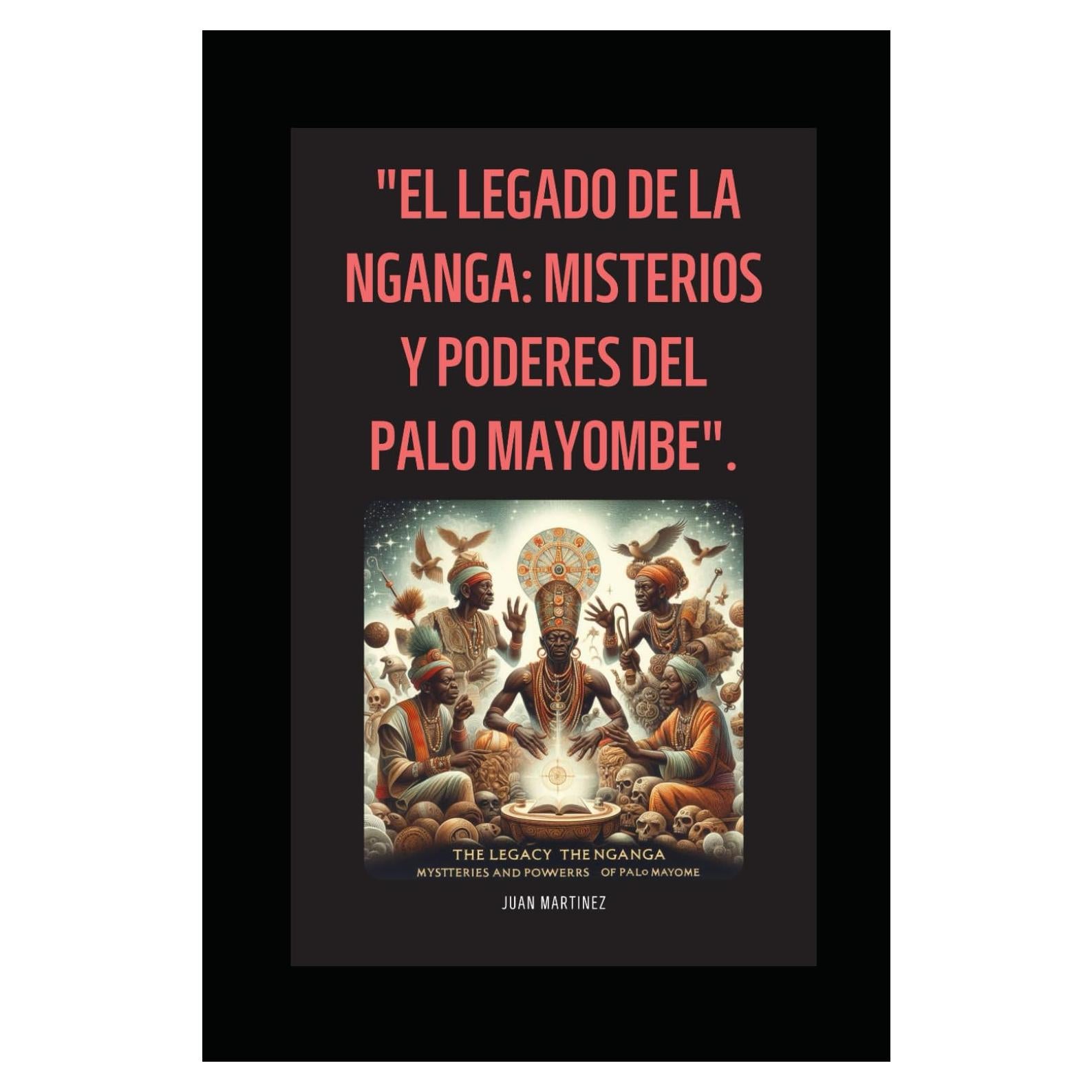 "El Legado de la Nganga: Misterios y Poderes del Palo Mayombe" (Spanish Edition)