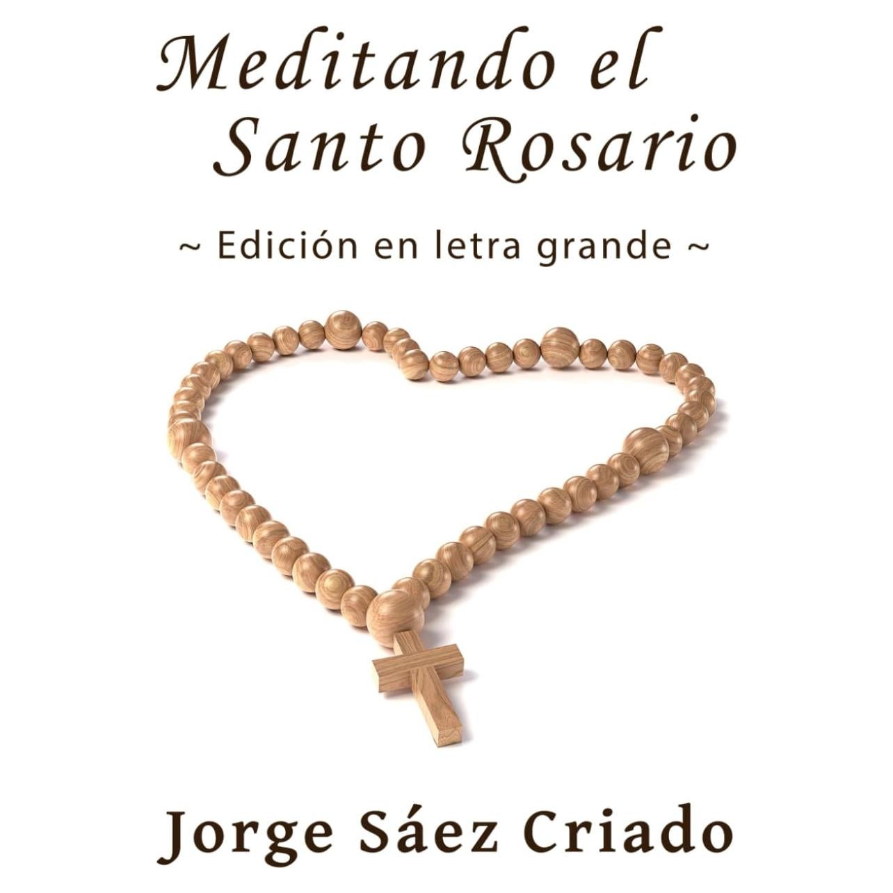 Meditando el Santo Rosario: Una guía para vivir los misterios de la fe - Edición en letra grande (Vida cristiana - Letra grande) (Spanish Edition)