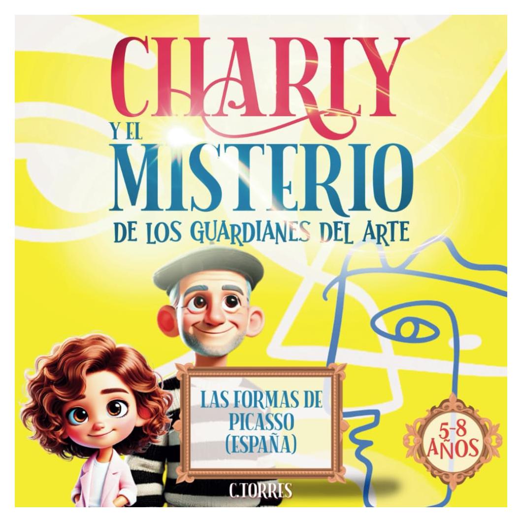 Charly y El misterio de los guardianes del arte: Las formas de Picasso (España) (Spanish Edition)