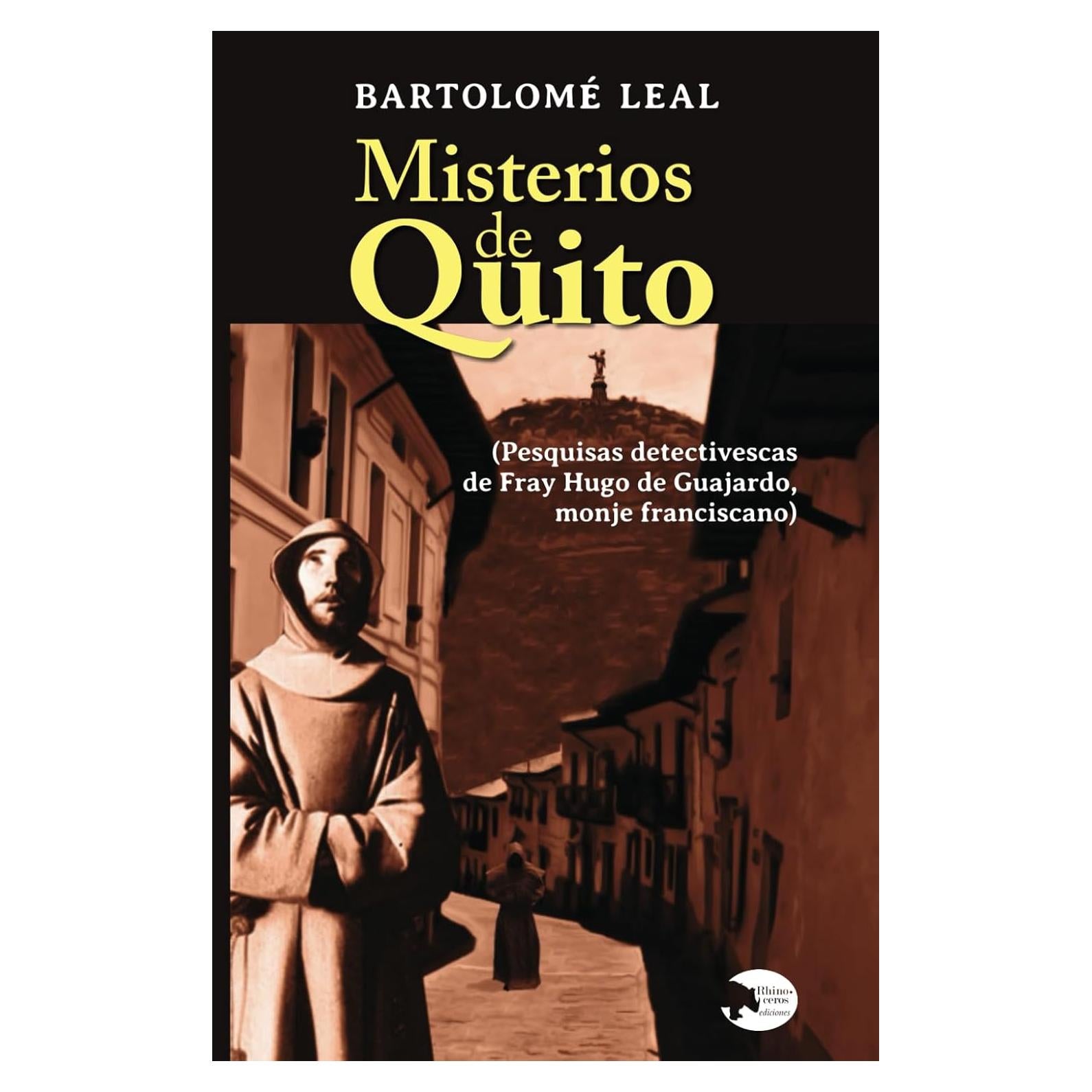Los misterios de Quito: Pesquisas detectivescas de Fray Hugo de Guajardo, monje franciscano (Spanish Edition)