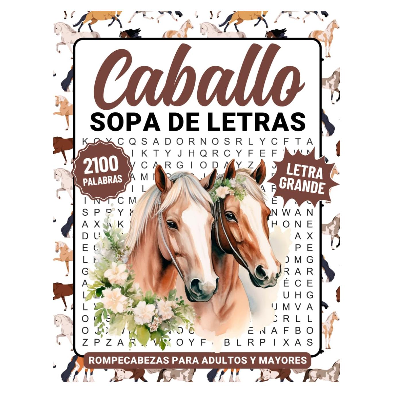 Caballo Sopa De Letras En Español Para Adultos: Libro De Juegos De Palabras Para Mayores Con Soluciones Para Mantener La Mente Activa Y Relajante (Spanish Edition)