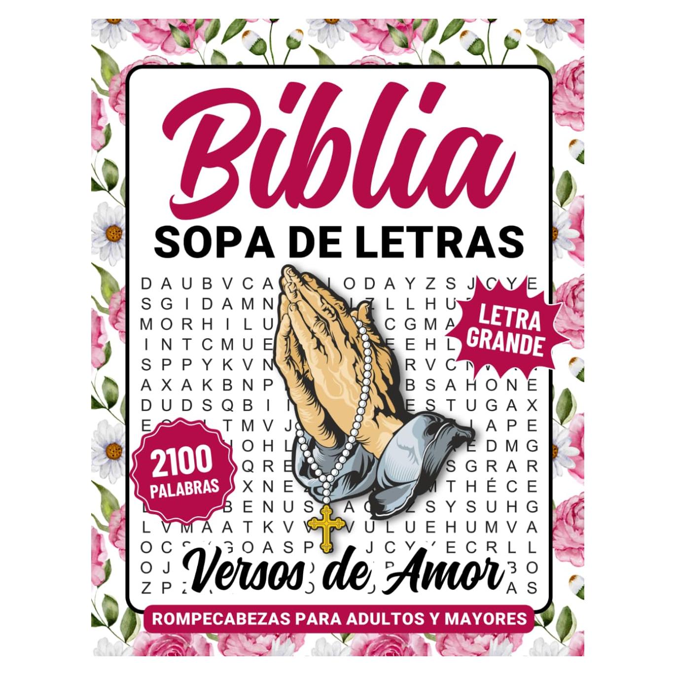 Sopa De Letras Bíblica Para Adultos Versículos De Amor En Letra Grande: Libro de juegos de palabras para mayores con soluciones para mantener la mente activa (Spanish Edition)