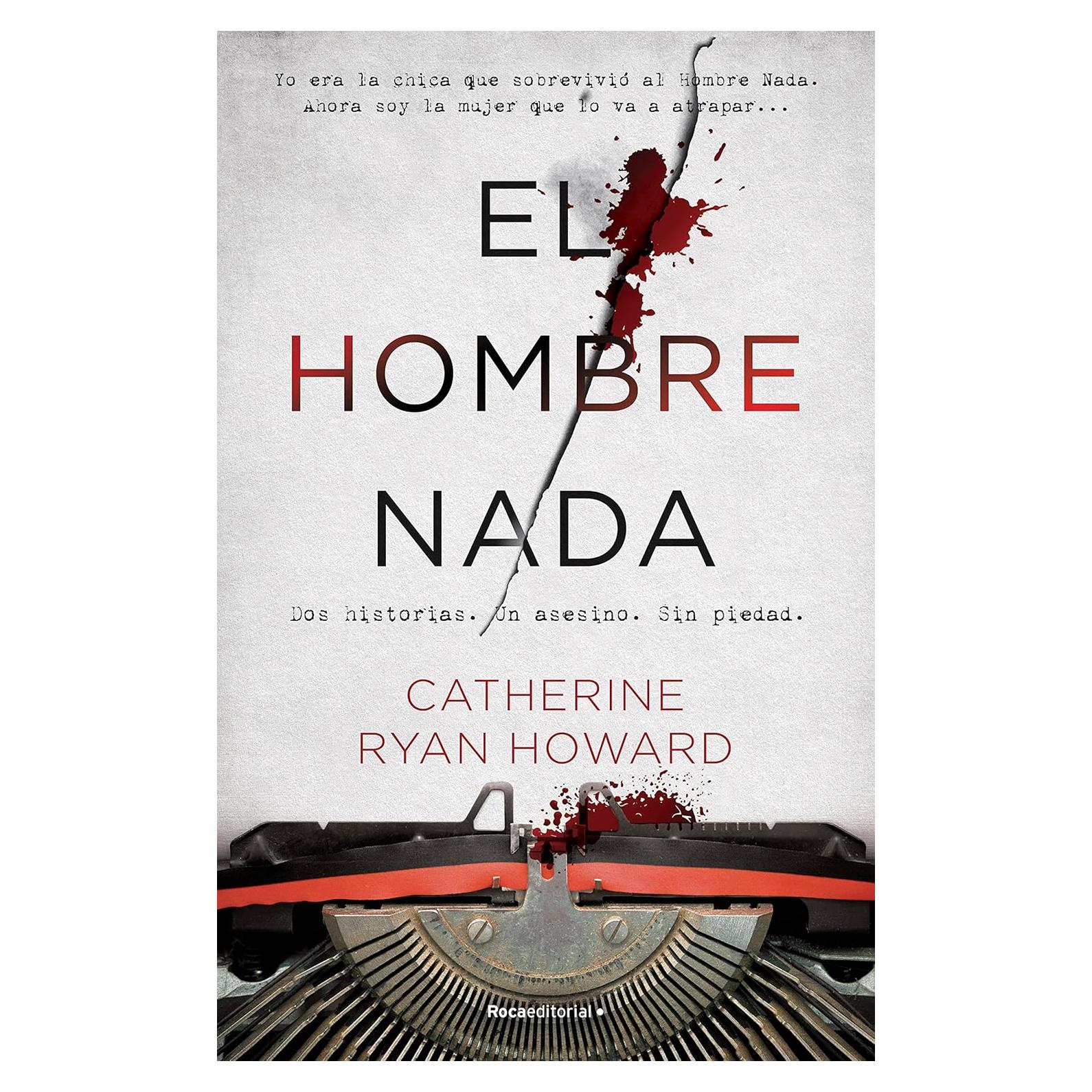 El Hombre Nada - Catherine Ryan Howard - Thriller Psicológico