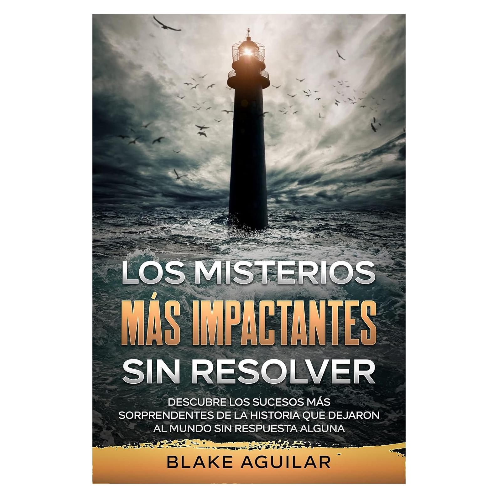 Los Misterios Más Impactantes - Blake Aguilar - Edición Kindle