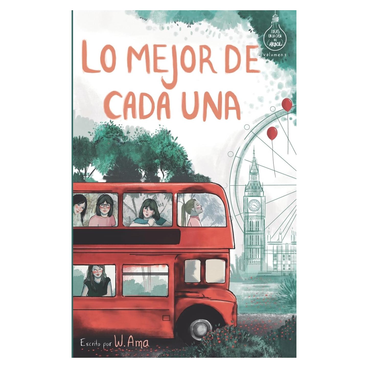 Lo mejor de cada una (Serie Ideas en la casa del árbol. Volumen 2): Novela infantil-juvenil. Lectura de 8-9 a 11-12 años. Literatura Ficción. Libros para niñas y niños. (Spanish Edition)