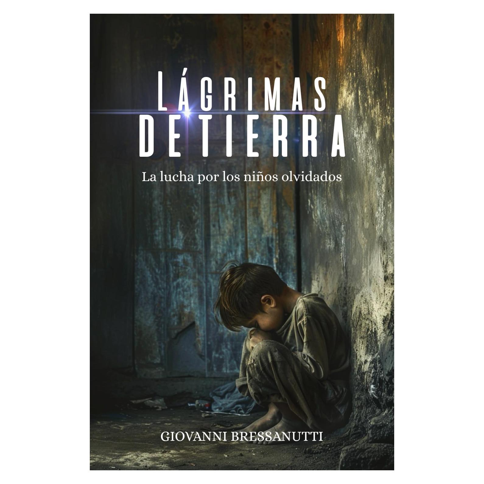 Lágrimas de tierra: La lucha por los niños olvidados (Spanish Edition)