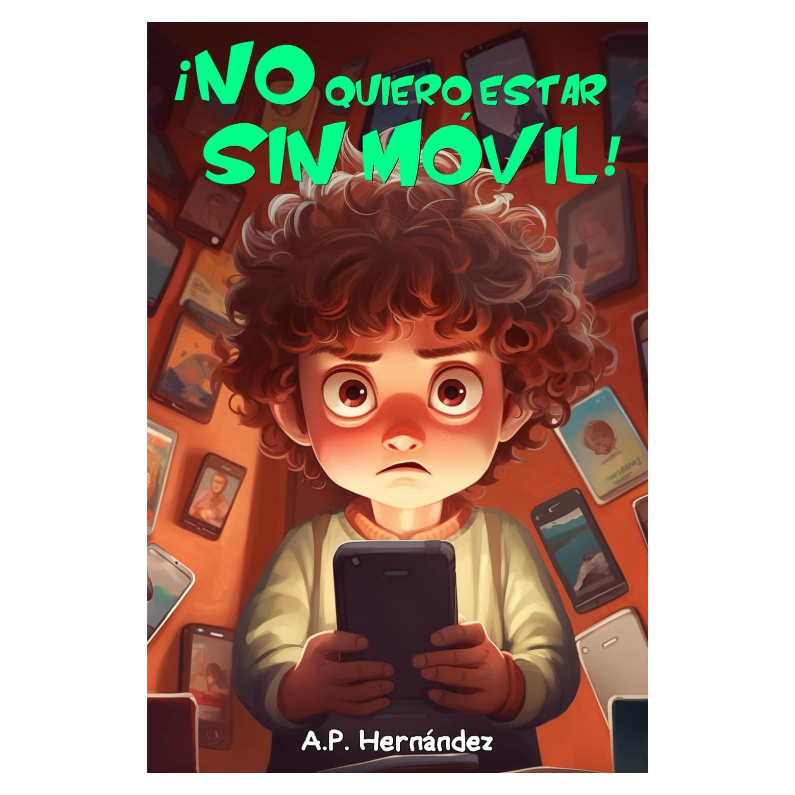 ¡No quiero estar sin móvil!: Libro infantil - Martín recibe su primer teléfono (Spanish Edition)