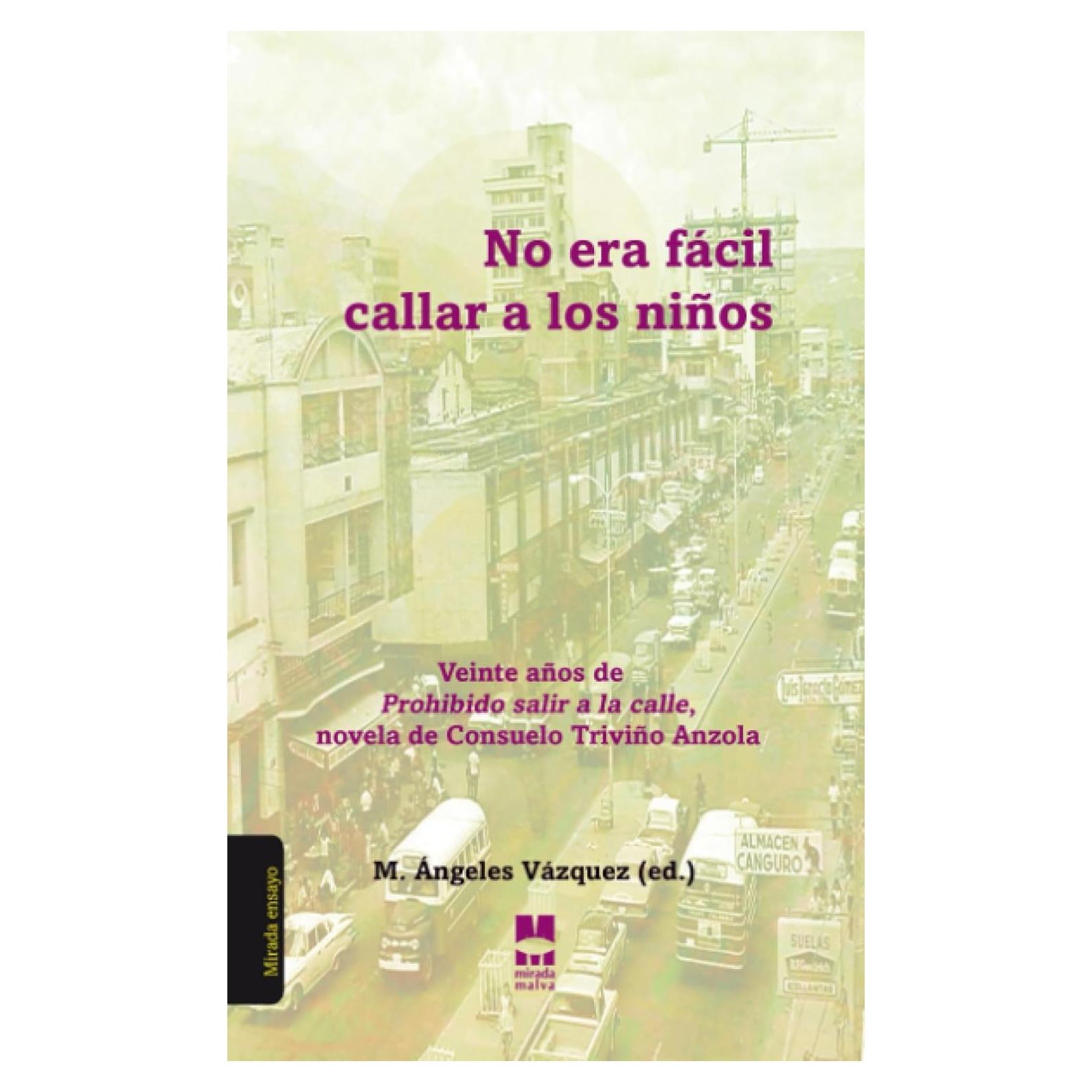 No era fácil callar a los niños: Veinte años de Prohibido salir a la calle, novela de Consuelo Triviño Anzola (Spanish Edition)