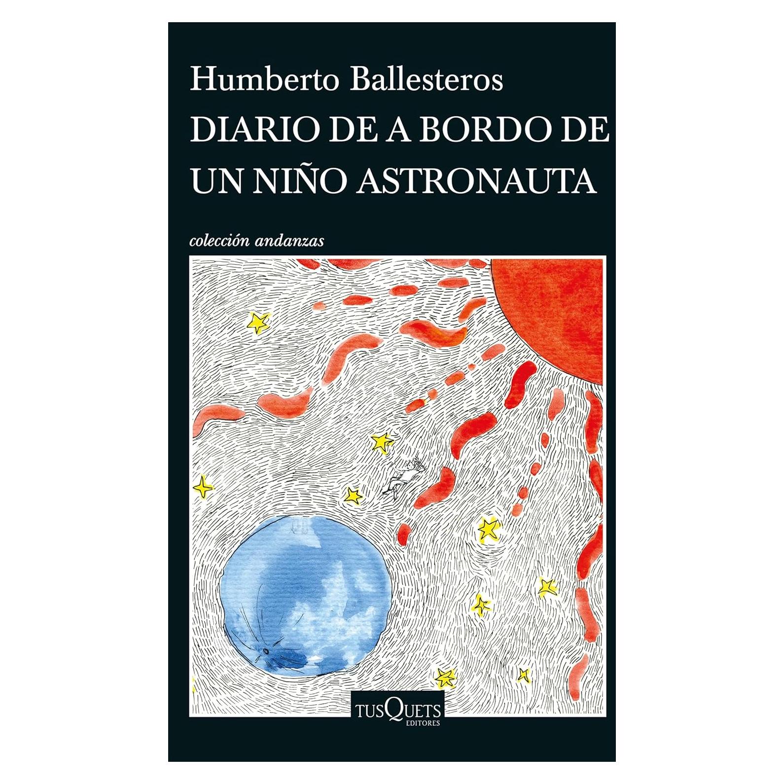 Diario de a bordo de un niño astronauta (Andanzas) (Spanish Edition)