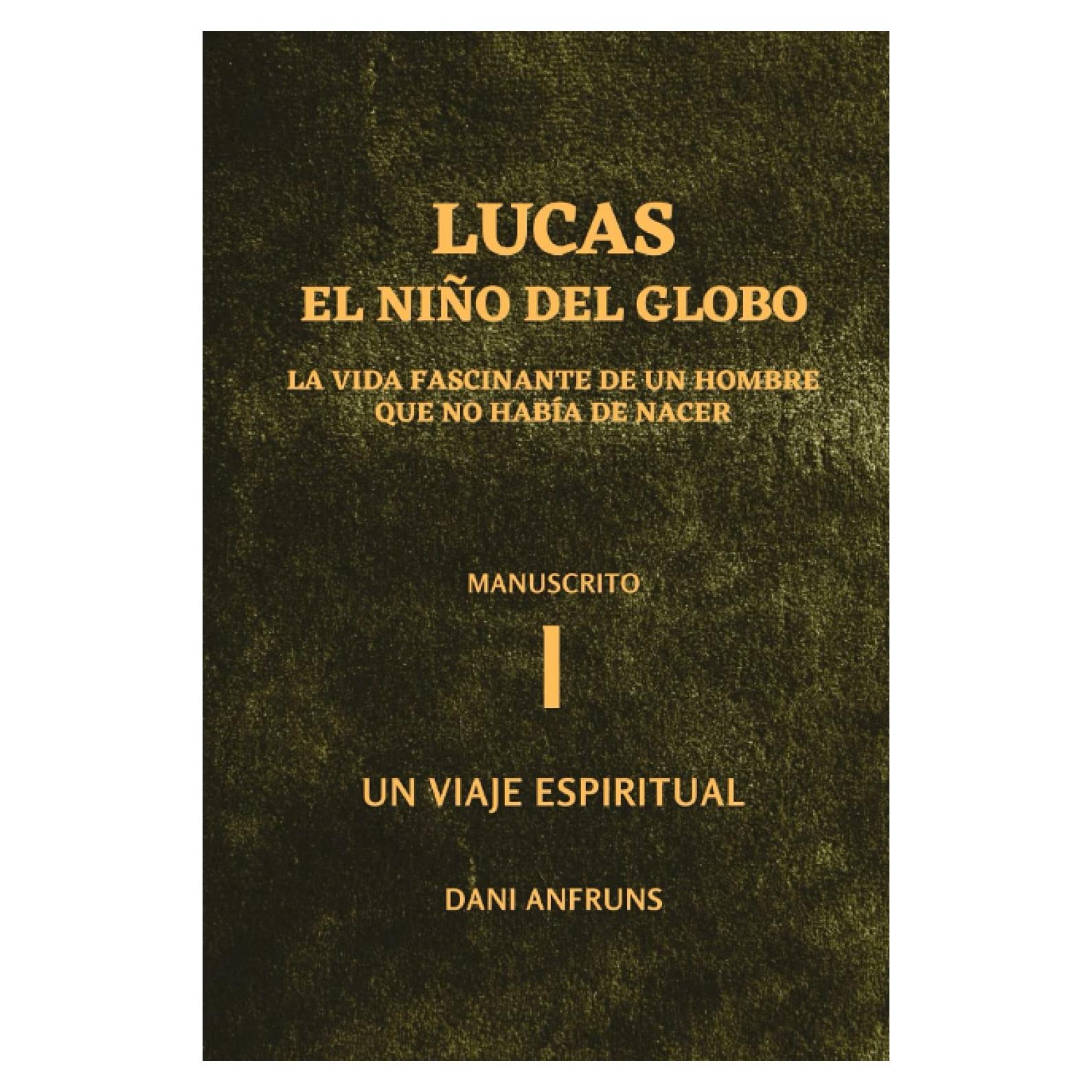 El NIÑO DEL GLOBO: Un viaje espiritual (Spanish Edition)