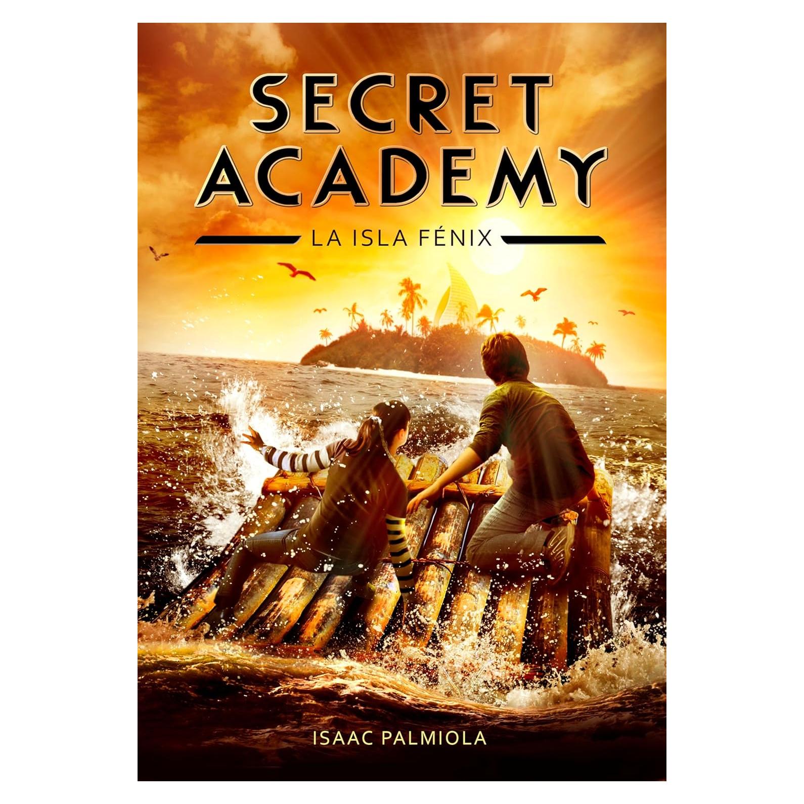 La isla Fénix - Secret Academy 1 - Montena - 237 páginas