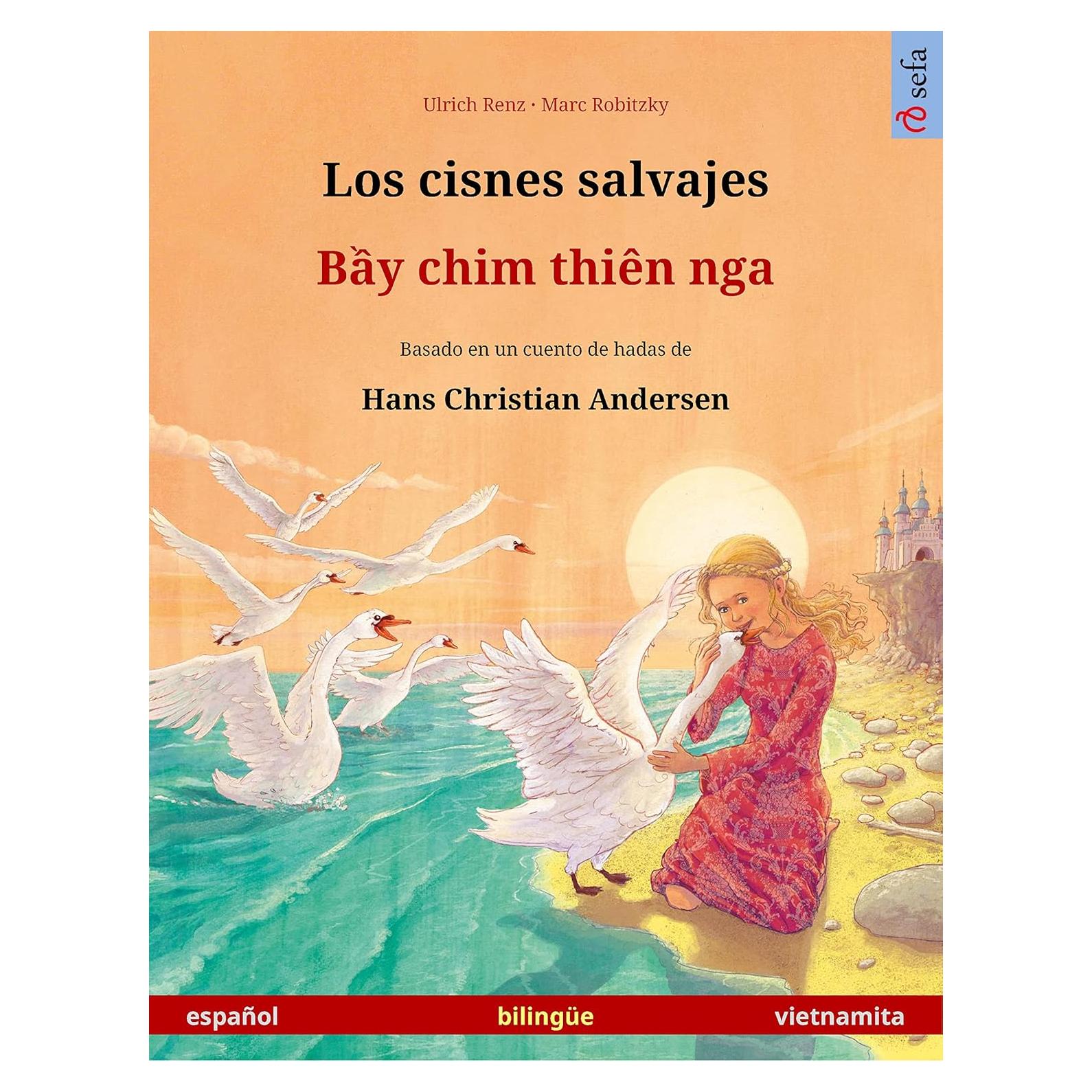 Los cisnes salvajes – Bầy chim thiên nga (español – vietnamita): Libro bilingüe para niños basado en un cuento de hadas de Hans Christian Andersen (www.childrens-books-bilingual.com) (Spanish Edition)