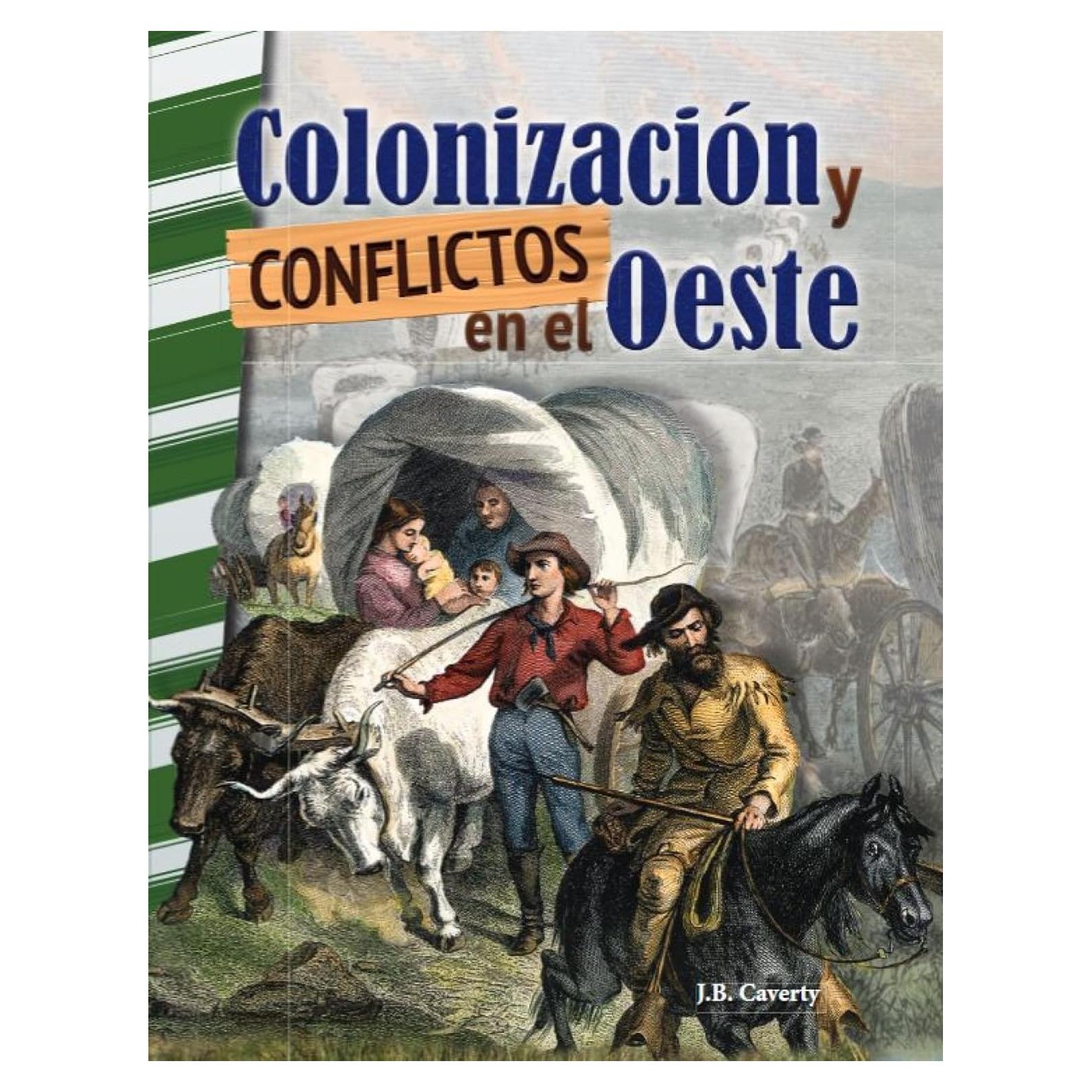 Historia de Colonizacion y conflictos en el Oeste - Libro en espanol para ninos (Edicion espanol / Spanish Edition) (Social Studies: Informational Text)