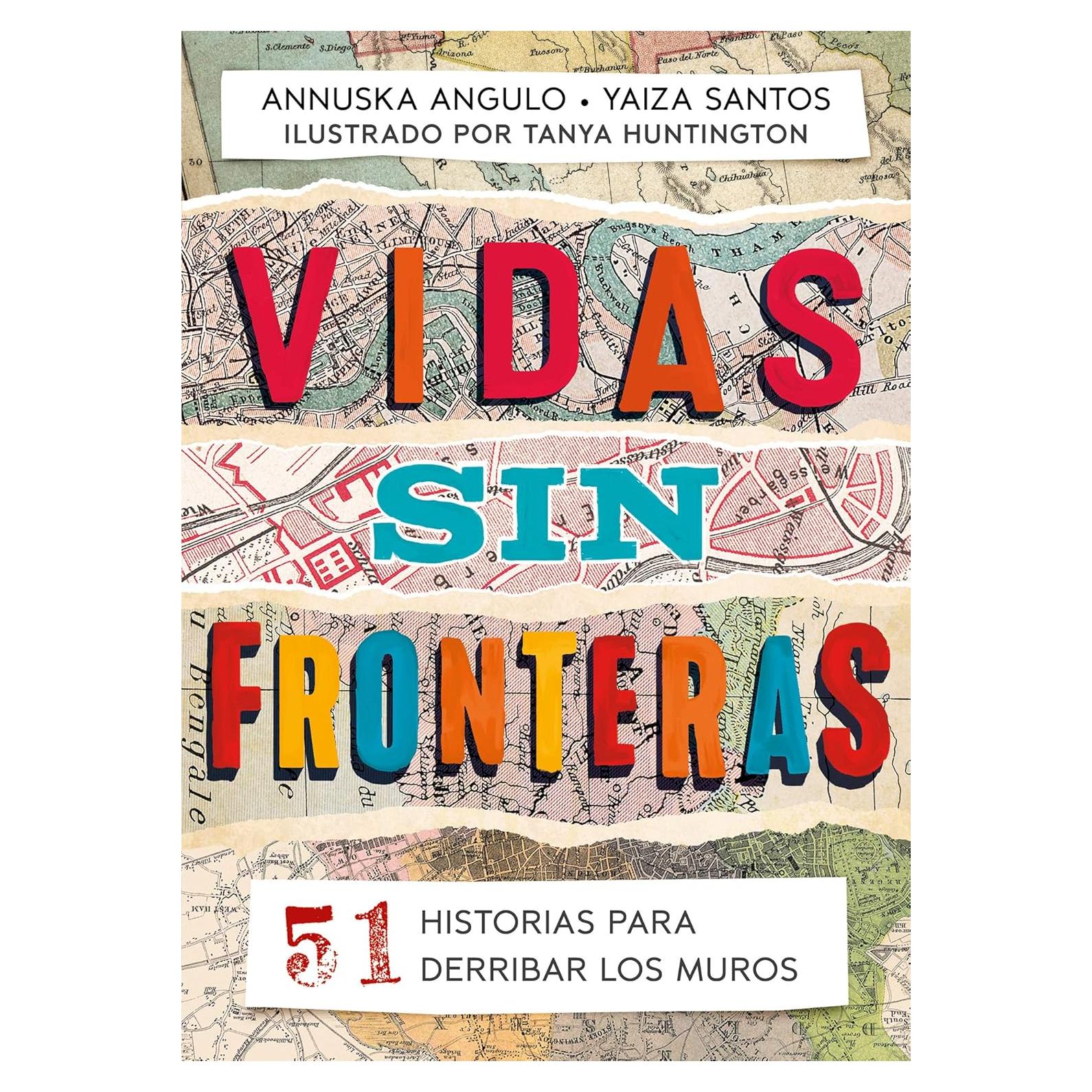 Vidas sin fronteras - 51 historias de migrantes