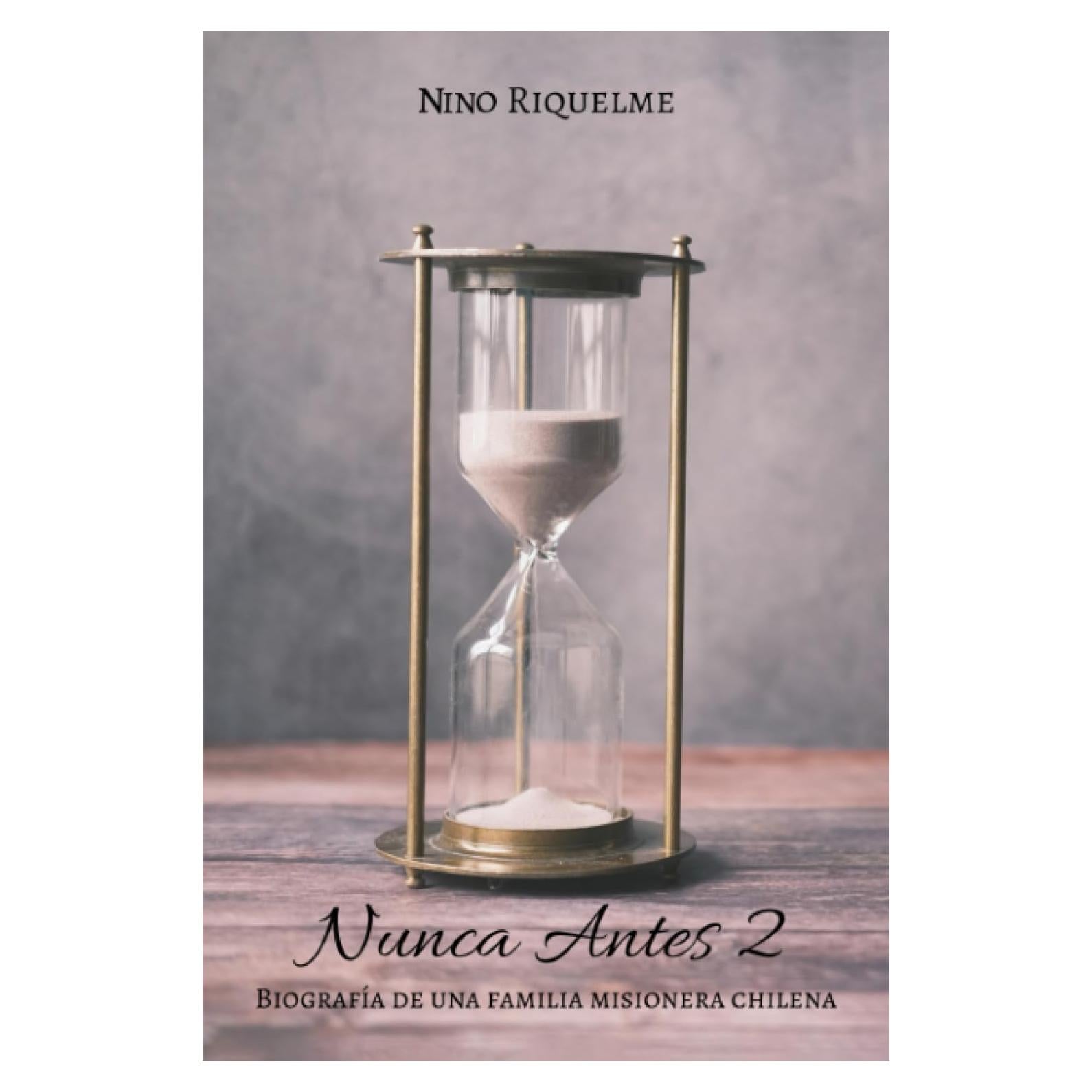 Nunca Antes 2: Biografía Misionera Chilena - Edición Español