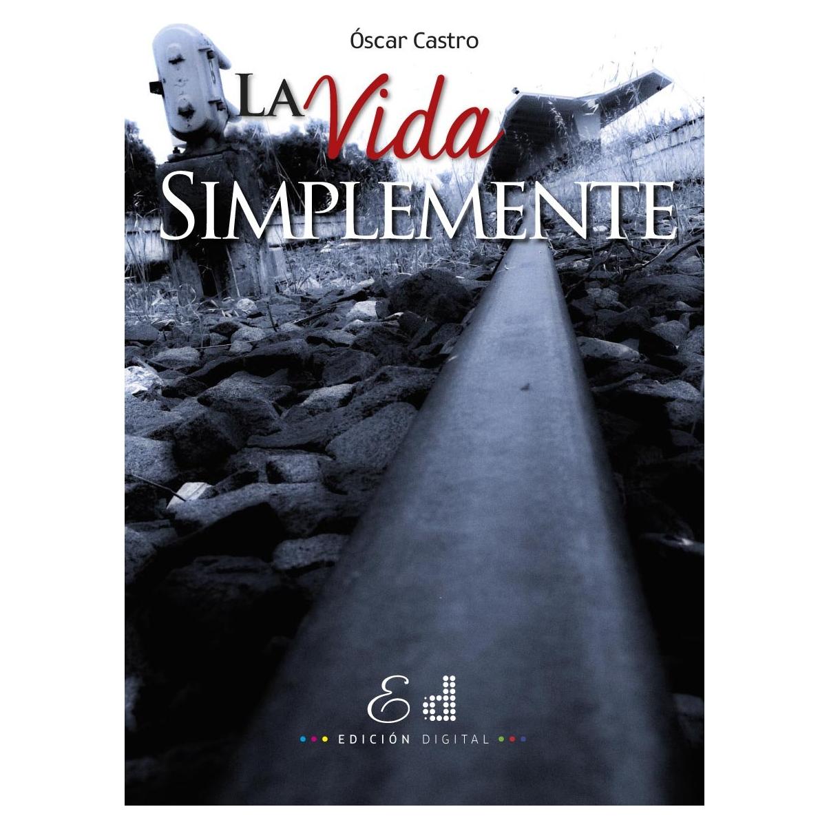 La Vida Simplemente - Roberto Lagos - Edición Digital
