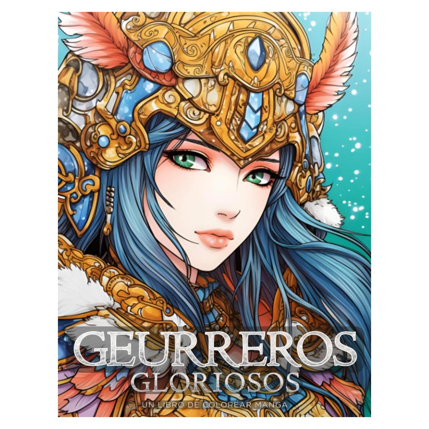 Guerreros Gloriosos - Un Libro de Colorear Manga: Hermosos e inspiradores dibujos para colorear de anime (Libros para colorear manga y anime) (Spanish Edition)