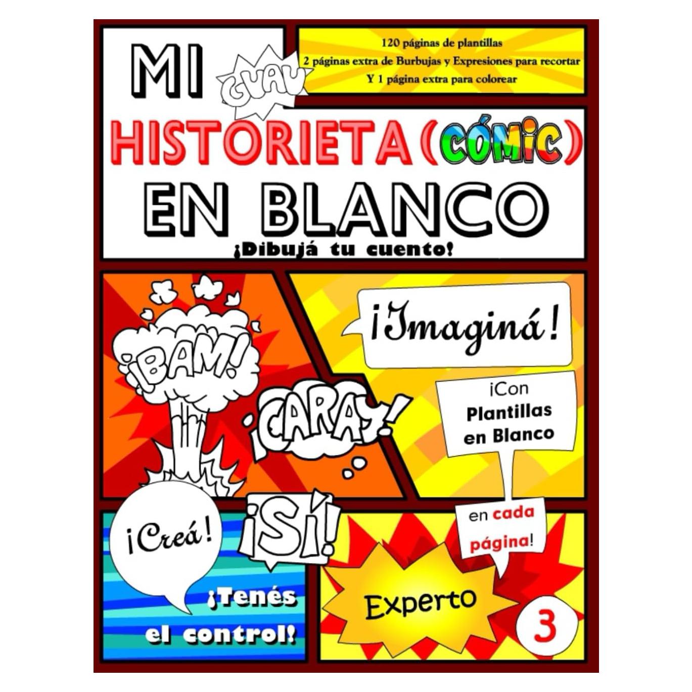 Mi Historieta (Cómics) en Blanco - para Niños y Adultos - Tamaño Grande: (Experto: Contiene plantillas en blanco en todas las páginas) (¡Imaginá! + ¡Creá!) (Spanish Edition)