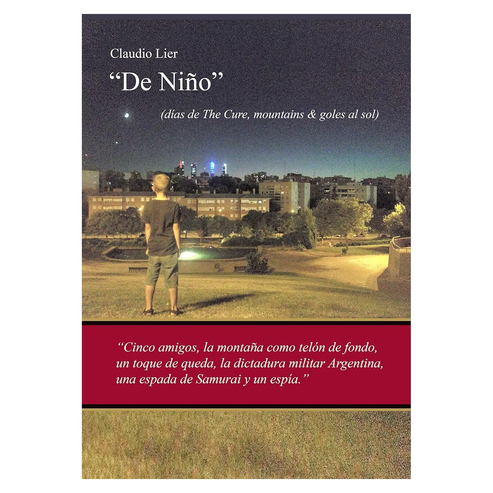 "De Niño": (días de The Cure, mountains and goles al sol) (Spanish Edition)