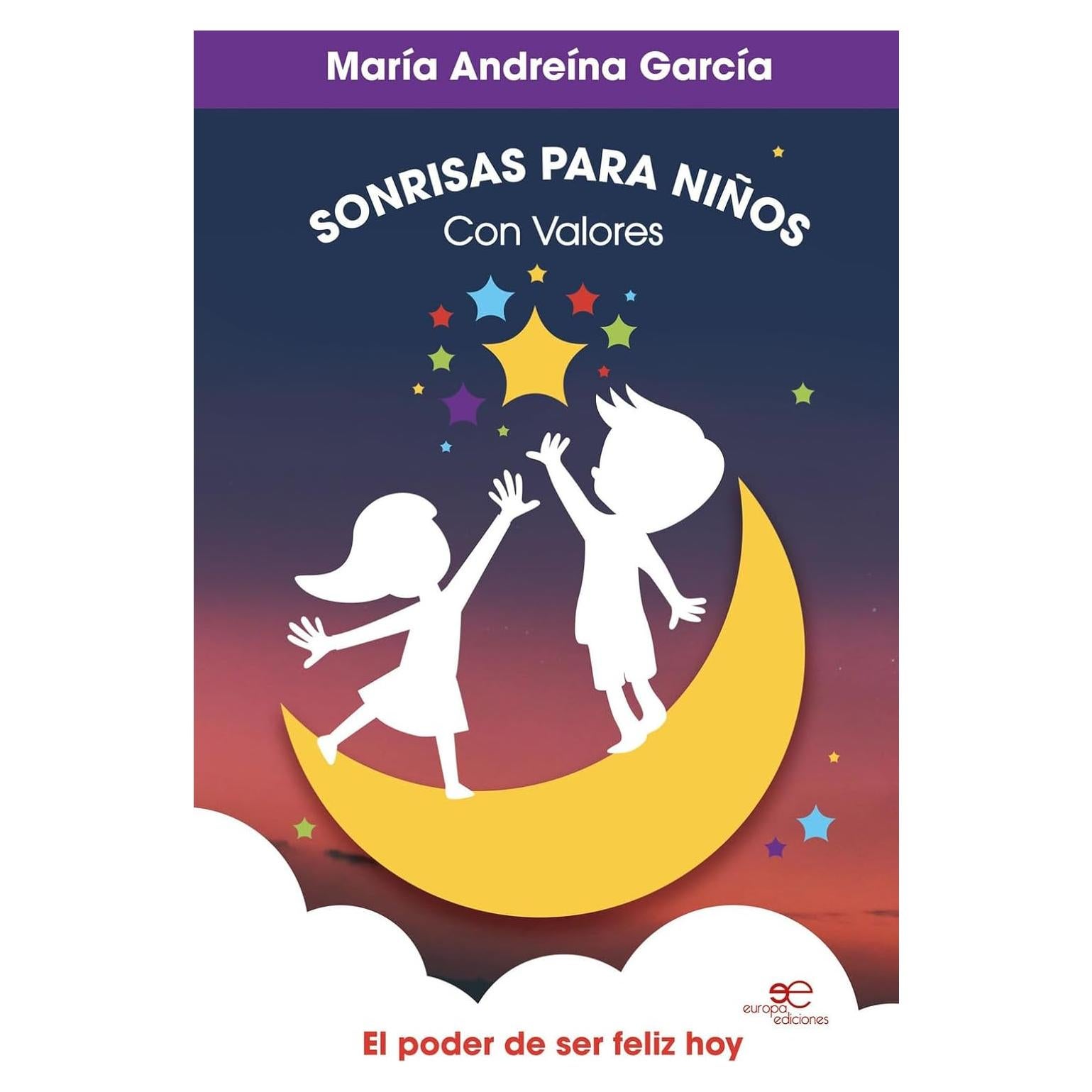 SONRISAS PARA NIÑOS CON VALORES: El poder de ser feliz hoy