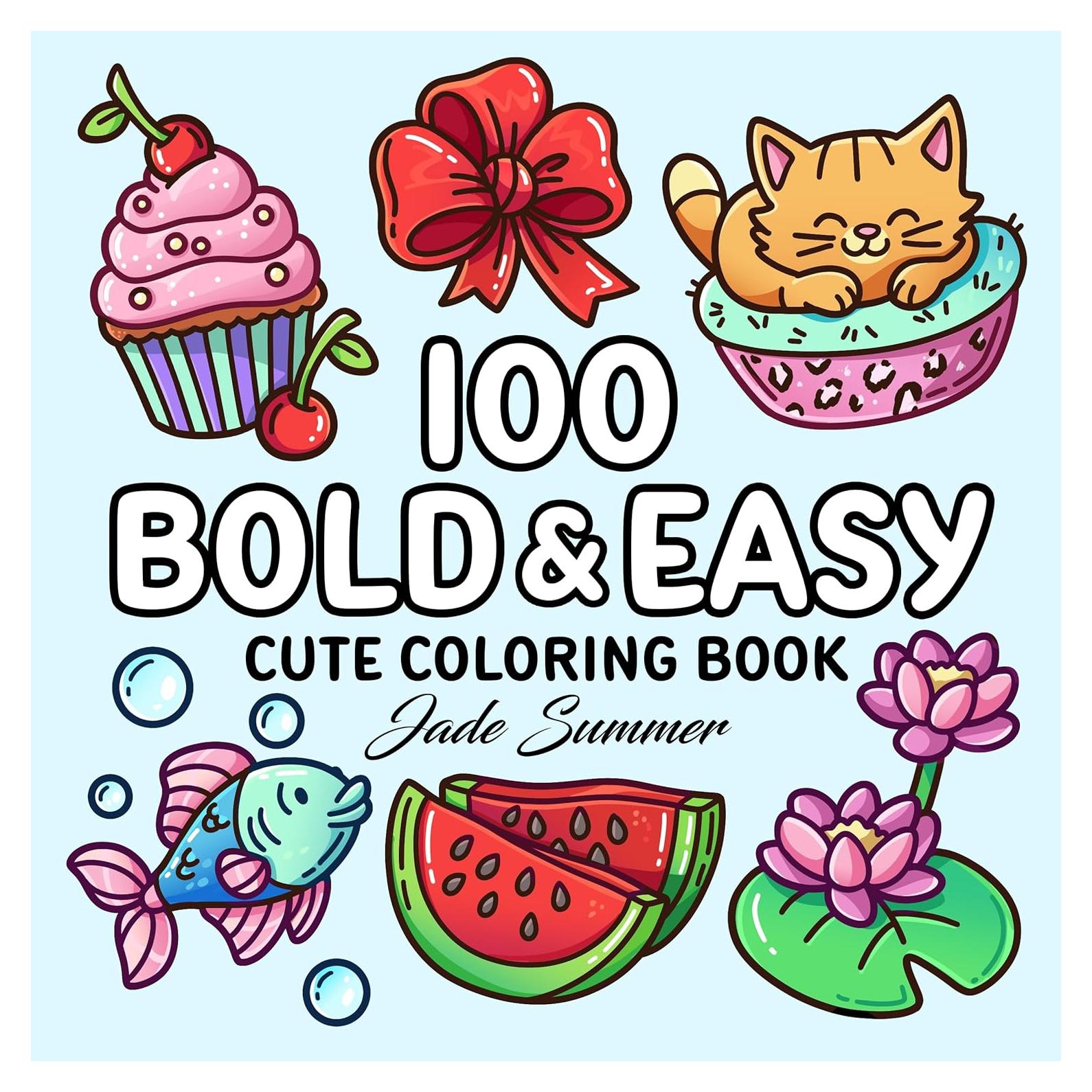 100 Bold Coloring Book: Simple, Easy, and Large Print Designs for Adults and Kids with Animals, Flowers, Food, and More! (Bold and Easy Coloring Books)