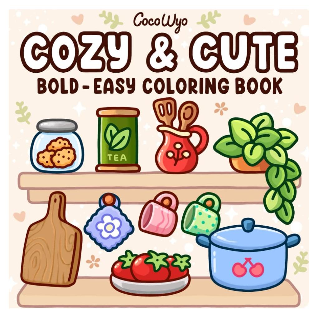 Cozy & Cute: Coloring Book for Adults and Teens, Bold and Easy Designs for Relaxation with Hygge Inspirations (Bold & Easy Coloring)