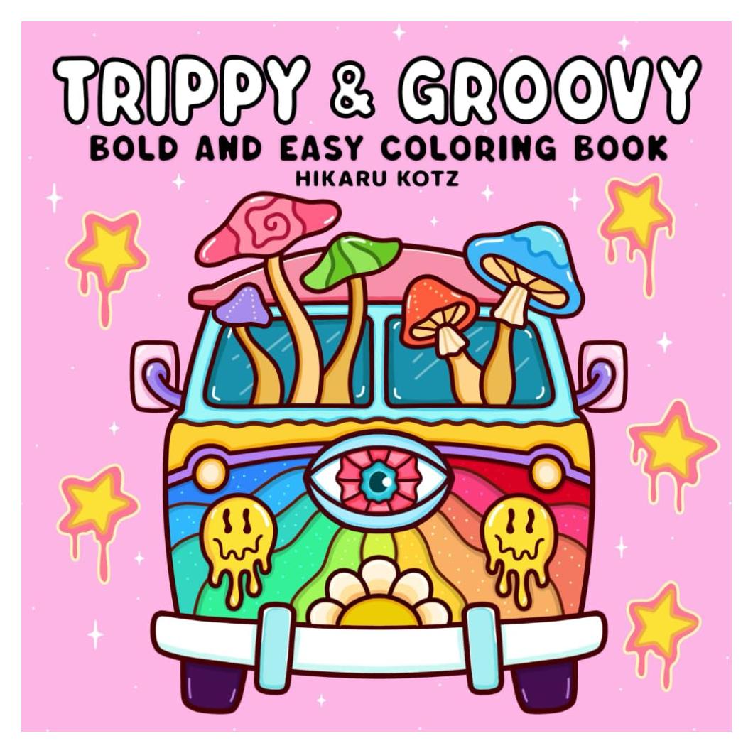 Trippy & Groovy: Psychedelic Coloring Book for Adults Featuring Mushrooms, Aliens, Magic Worlds and Illusions for Relaxation