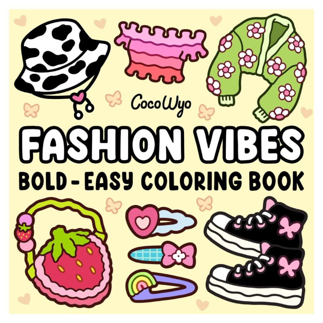 Fashion Vibes: Coloring Book for Adults and Teens, Bold and Easy Designs for Relaxation Featuring Cute Clothing (Bold & Easy Coloring)
