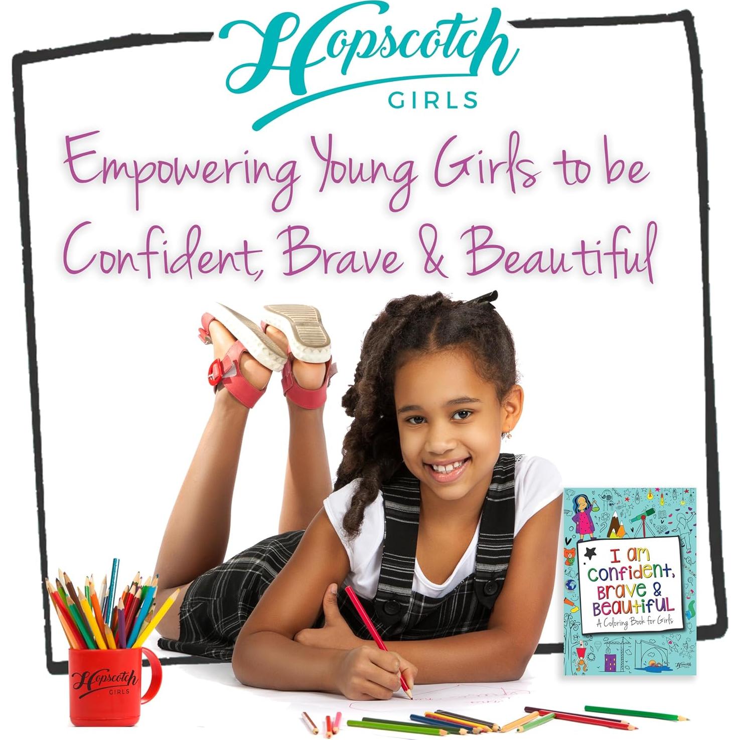 Hopscotch Girls I Am Confident Brave & Beautiful Inspirational Coloring Books for Kids Ages 4-8 & Up 8-12 Empowering Boost Confidence Color Book