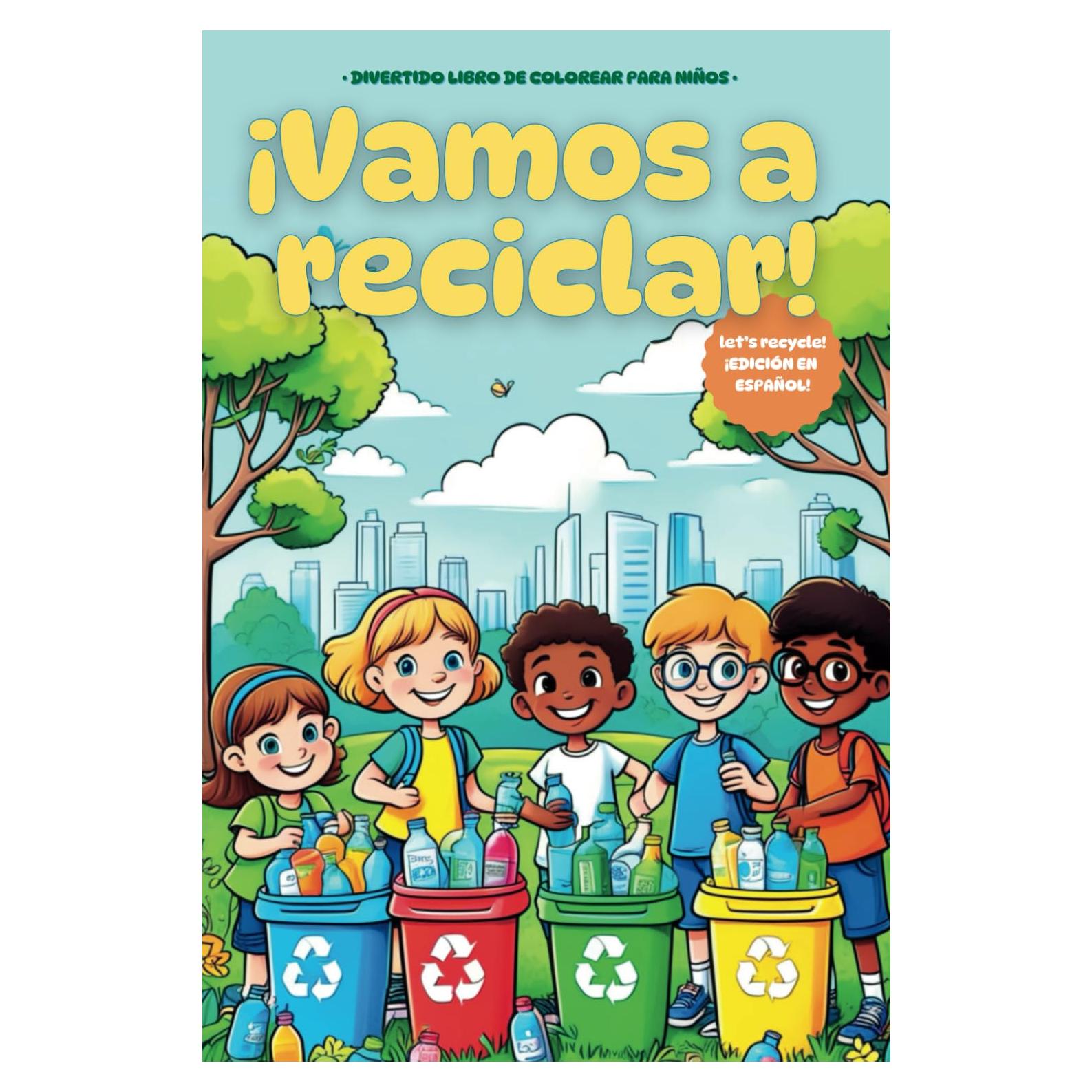 ¡Vamos a reciclar! Libro para colorear para niños y niñas: Descubre una forma divertida y educativa de aprender sobre reciclaje y sostenibilidad para ... para niños de 4 a 6 años (Spanish Edition)